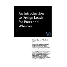 (영문도서) An Introduction ot Design Loads for Piers and Wharves Paperback, Independently Published, English, 9781973501893