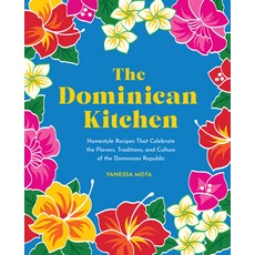 (영문도서) The Dominican Kitchen: Homestyle Recipes That Celebrate the Flavors Traditions and Culture ... Hardcover, Rock Point, English, 9781631068874