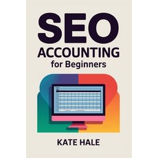 (영문도서) SEO Accounting For Beginners Paperback, Independently Published, English, 9798340827166