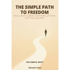 (英文圖書)THE SIMPLE PATH TO FREEDOM - The Simple Shift: How to Build a Lighter Sustainab... 平裝版, Independently Published, 英文