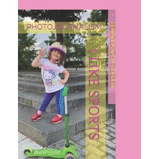 I Like Sports: Photojournalism Paperback, Independently Published, English, 9798587374560
