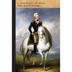 (영문도서) Andrew Jackson's Hermitage: A Traveler's Journal Paperback, Commonwealth Editions, English, 9781516262922