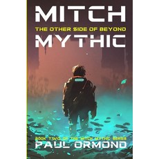 (영문도서) Mitch Mythic Book Two: The Other Side of Beyond Paperback, Independently Published, English, 9798633761375