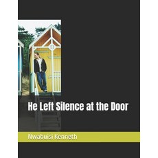 (영문도서) He Left Silence at the Door Paperback, Independently Published, English, 9798305974348