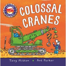 Amazing Machines: Colossal Cranes Board Books, Kingfisher