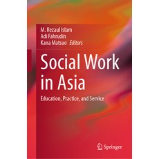 (영문도서)Social Work in Asia: Education Practice and Service Hardcover, Springer, English, 9783032110886 Springer, English, 9783032110886