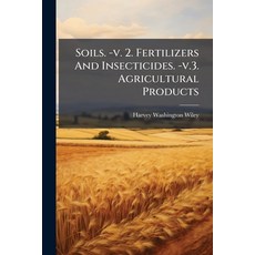 (英文圖書)Soils. -v. 2. Fertilizers And Insecticides. -v.3. Agricultural Products 平裝版, Nabu Press, 英文