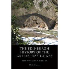 The Edinburgh History of the Greeks 1453 to 1768: The Ottoman Empire Paperback, Edinburgh University Press