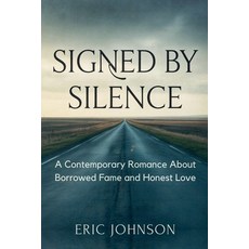 (英文圖書)Signed by Silence: A Contemporary Romance About Borrowed Fame and Honest Love 平裝版, Eric Johnson, 英文
