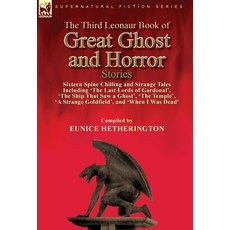 (영문도서) The Third Leonaur Book of Great Ghost and Horror Stories: Sixteen Spine Chilling and Strange ... Hardcover, Leonaur Ltd, English, 9781782828945