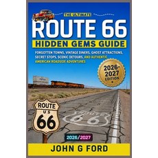 (영문도서)Route 66 Hidden Gems Guide 2026-2027: Forgotten Towns Vintage Diners Ghost Att... Paperback, Independently Published, English, 9798184288437