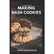 (영문도서) The Essential Guide to Making Hash Cookies: The Complete Guide And Recipes to Space cakes po... Paperback, Independently Published, English, 9798506370659