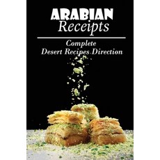 (영문도서) Arabian Receipts: Complete Desert Recipes Direction: Starter'S Cookbook Paperback, Independently Published, English, 9798463071842