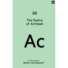 (영문도서) The Poetry of Actinium Paperback, Silent King Books, English, 9798869291103
