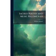 (영문도서)Sacred Poetry and Music Reconciled Hardcover, Hutson Street Press, English, 9781024139402