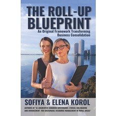 (영문도서)The Roll-Up Blueprint: An Original Framework Transforming Business Consolidation Paperback, Independently Published, English, 9798268434507