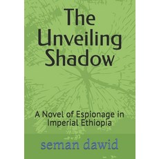 (英文圖書)The Unveiling Shadow: A Novel of Espionage in Imperial Ethiopia 平裝版, Independently Published, 英文