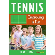 (영문도서) Tennis: Improving is Fun Paperback, Independently Published, English, 9781095075692