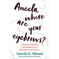 (英文圖書)Aneela Where Are Your Eyebrows?: A Memoir of Healing Trichotillomania to Find P... 平裝版, New Harbinger Publications, 英文