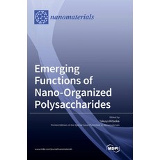 (영문도서) Emerging Functions of Nano-Organized Polysaccharides Hardcover, Mdpi AG, English, 9783036540443