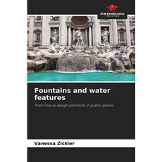 (영문도서)Fountains and water features Paperback, Our Knowledge Publishing, English, 9786209925580 Our Knowledge Publishing, English, 9786209925580