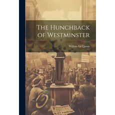 (영문도서) The Hunchback of Westminster Paperback, Legare Street Press, English, 9781022241695