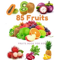 85 Fruits: Fruits Book for kids: Beautiful images easy to see Children can watch adults look good ... Paperback, Independently Published