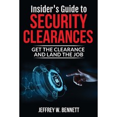 Insider's Guide to Security Clearances: Get the Clearance and Land the Job Paperback, Red Bike Publishing, English, 9781936800896
