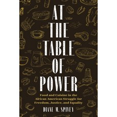 (영문도서) At the Table of Power: Food and Cuisine in the African American Struggle for Freedom Justice... Hardcover, University of Pittsburgh Press, English, 9780822947318