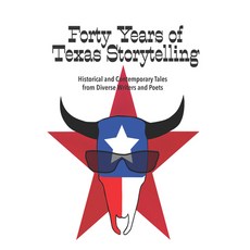 (영문도서) Forty Years of Texas Storytelling: Historical and Contemporary Tales from Diverse Writers and... Paperback, Parkhurst Brothers Publishe..., English, 9781624912023