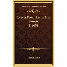 Leaves From Australian Forests (1869) Hardcover, Kessinger Publishing
