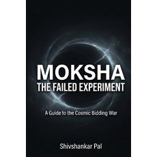 (영문도서)Moksha: The Failed Experiment Paperback, Independently Published, English, 9798241732576