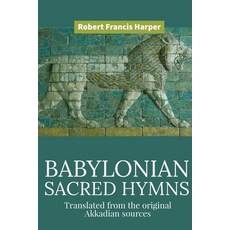 (영문도서) Sacred Babylonian Hymns Paperback, Dalcassian Publishing Company, English, 9781088095096