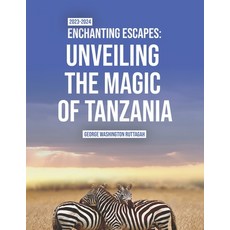 (영문도서) Enchanting Escapes: Unveiling the Magic of Tanzania Paperback, Independently Published, English, 9798856166896