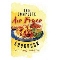 (영문도서) The Complete Air Fryer Cookbook For Beginners Hardcover, Kim Richards, English, 9781802937077
