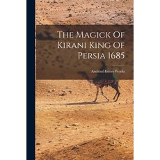 (영문도서) The Magick Of Kirani King Of Persia 1685 Paperback, Legare Street Press, English, 9781014567598