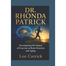 (英文圖書)Dr. Rhonda Patrick: Investigating the Impact of Exercise on Brain Function and A... 平裝版, Independently Published, 英文
