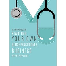 Starting Your Own Nurse Practitioner Business Paperback, Xulon Press, English, 9781632214065