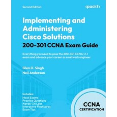 (영문도서)Implementing and Administering Cisco Solutions 200-301 CCNA Exam Guide - Second... Paperback, Packt Publishing, English, 9781835887486