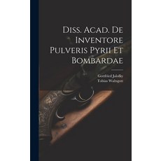 (영문도서) Diss. Acad. De Inventore Pulveris Pyrii Et Bombardae Hardcover, Legare Street Press, English, 9781020557934