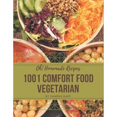 Oh! 1001 Homemade Comfort Food Vegetarian Recipes: A Homemade Comfort Food Vegetarian Cookbook for Y... Paperback, Independently Published, English, 9798697140734