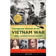 Courageous Women of the Vietnam War 21: Medics Journalists Survivors and More Hardcover, Chicago Review Press, English, 9781613730744