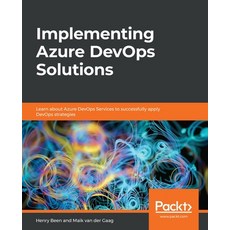 Implementing Azure DevOps Solutions: Learn about Azure DevOps Services to successfully apply DevOps ... Paperback, Packt Publishing