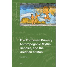 (英文圖書)The Formosan Primary Anthropogonic Myths Genesis and the Creation of Man 精裝版, Brill, 英文