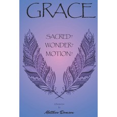 (영문도서)GRACE Sacred Wonder Motion Paperback, Independently Published, English, 9798273289253