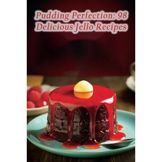 (영문도서) Pudding Perfection: 98 Delicious Jello Recipes Paperback, Independently Published, English, 9798859488605