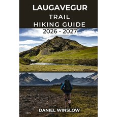 (영문도서)Laugavegur Trail Hiking Guide 2026 - 2027: Your Complete Trekking Companion thro... Paperback, Independently Published, English, 9798277200957