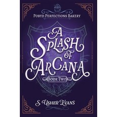 (영문도서) A Splash of Arcana: A Cozy Fantasy Mystery Hardcover, Sun's Golden Ray Publishing..., English, 9781965767061