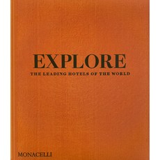 (영문도서)Explore: The Leading Hotels of the World Hardcover, Monacelli Press, English, 9781580937368
