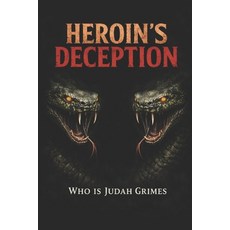 (英文圖書)Heroin's Deception: Who Is Judah Grimes 平裝版, Independently Published, English